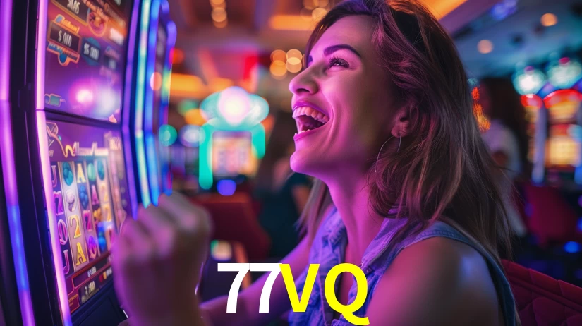 Melhores Jogos de Slots no 77VQ 🍀